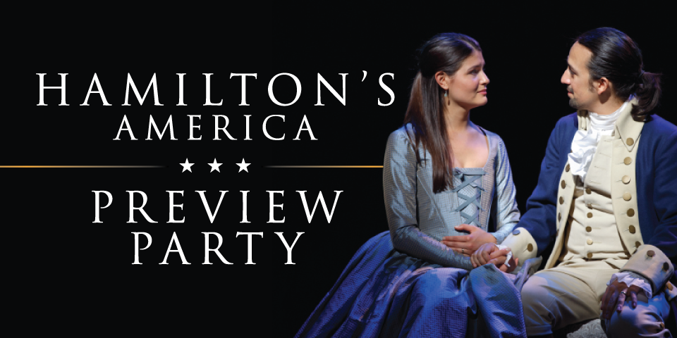 Hamilton's America Preview Party