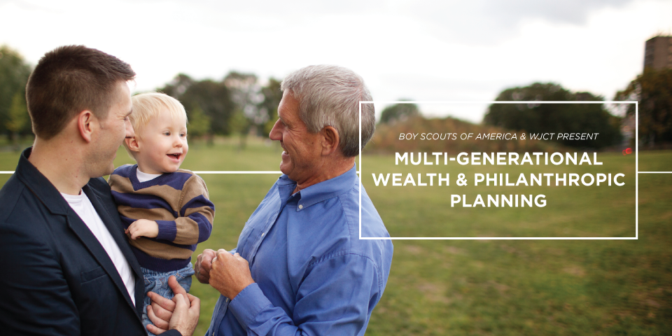 Multi-Generational Wealth & Philanthropic Planning