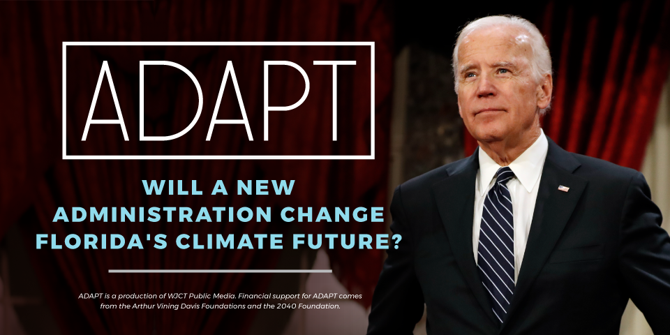 ADAPT: Will A New Administration Change Florida's Climate Future?