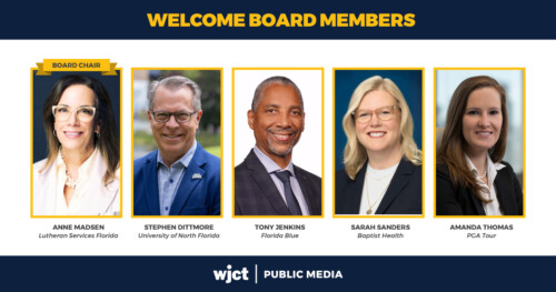 WJCT Public Media welcomes Board Chair Anne Madsen and new trustees Stephen Dittmore, Tony Jenkins, Sarah Sanders and Amanda Thomas.